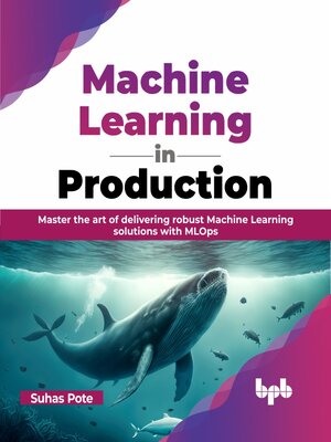 cover image of Machine Learning in Production 
